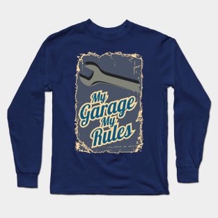 My Garage My Rules Long Sleeve T-Shirt